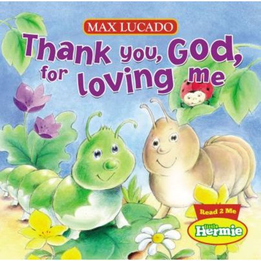 Thank You, God, for Loving Me -- Max Lucado